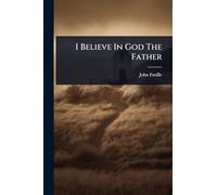 I Believe In God The Father