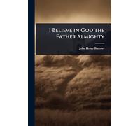 I Believe in God the Father Almighty
