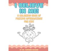 I Believe in Me!: A Positive Affirmations Coloring Book for Children
