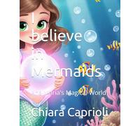 I believe in Mermaids: Ana Maria's Magical World