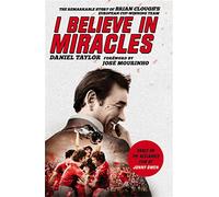 I Believe In Miracles: The Remarkable Story of Brian Clough's European Cup-winning Team