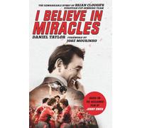 I Believe In Miracles: The Remarkable Story of Brian Clough's European Cup-winning Team