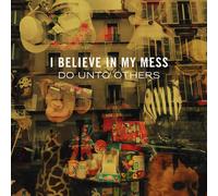I Believe in My Mess - Do Unto Others
