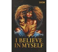 I Believe in Myself 2026: A 2026 Diary for women - 151 pages with weekly & monthly layouts, plus affirmations