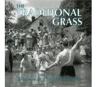 I Believe in Old-Time Way by Traditional Grass (2005-04-20)