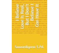 I Believe Love Is Real, But I Don't Believe I Can Have It