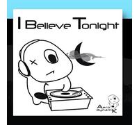 I Believe Tonight
