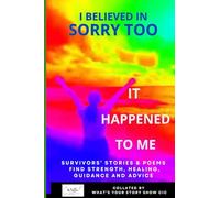 I Believed in Sorry Too: It Happened To ME