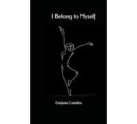 I Belong to Myself: A Poetry Collection