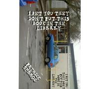 I Bet You They Don't Put This Book In the Library