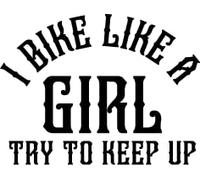 I Bike Like A Girl Try to Keep Up|Gran idea de regalo|Die Cut Sticker|Single|5 Inch Pegatinas|DS10054