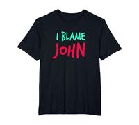 I Blame John Friends Nombre Amigos Amigos Amigo Apodo Personalizado Camiseta, Hombre Tallas Grandes, Negro, 3X Alto