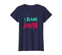 I Blame John Friends Nombre Amigos Amigos Amigo Apodo Personalizado Camiseta, Mujer, Azul Marino, XS