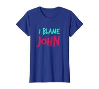 I Blame John Friends Nombre Amigos Amigos Amigo Apodo Personalizado Camiseta, Mujer, Azul Real, L