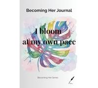 I Bloom at My Own Pace: A 90-Day Guided Self-Growth Journal for Women | Goal Setting, Habit Tracker, Reflection & Personal Development Planner