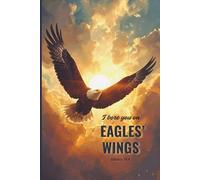 I Bore You on Eagles' Wings: A Christian Notebook for Devotions or Prayer Journaling, Note Taking, and Daily Faith Reflections | Card Alternative or Gift