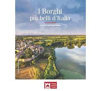 I borghi più belli d'Italia. Il fascino dell'Italia rivelata. Guida 2025