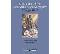 I Borgia. Le fiamme del rogo-Tutto è vanità (Vol. 2) (Feltrinelli Comics. Biblioteca Manara)