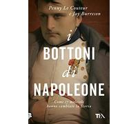 I bottoni di Napoleone. Come 17 molecole hanno cambiato la storia (Saggi best seller)