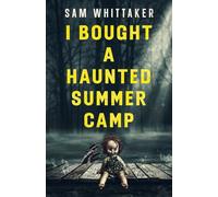 I Bought a Haunted Summer Camp