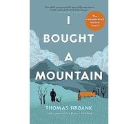 I Bought a Mountain: The Re-discovered Nature Classic