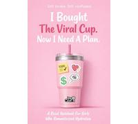 I Bought The Viral Cup, Now I Need A Plan: Life Reset Planner & Logbook for Women | Habit Tracker, Water Intake Journal, Weekly Reset & Money Reflection Notebook