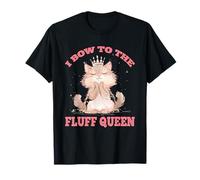 I BOW TO THE FLUFF QUEEN Camiseta