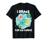 I Brake for Koi -Funny Koi Fish Lover & Pond Enthusiast Camiseta