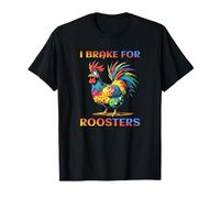 I Brake For Roosters Colorful Cocky Male Hunt y Encuentra diversión Camiseta
