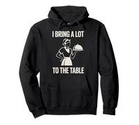 I Bring A Lot To The Table Funny Server Humor Sarcástico Sudadera con Capucha