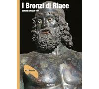 I Bronzi di Riace. Ediz. a colori (Dossier d'art)