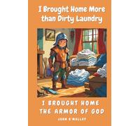 I Brought Home More than Dirty Laundry: I Brought Home the Armor of God