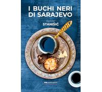 I buchi neri di Sarajevo e altri racconti (Estensioni)