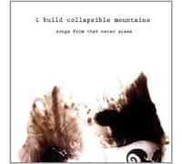 I Build Collapsible Mountains - Songs from That Never Scene