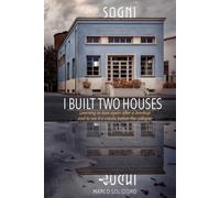 I Built Two Houses: How to Love Again After a Breakup by Learning to See the Cracks Before the Collapse