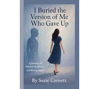 I buried the version of me who gave up: A Journey of Rebirth, reallience & rising again