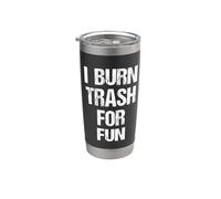 I Burn Trash For Fun - Funny Dichos Trailer Park Redneck Vaso térmico de acero inoxidable de doble pared