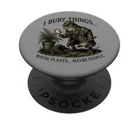 I Bury Things Frog Detective Dark Humor Gardener PopSockets PopGrip Adhesivo
