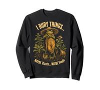 I Bury Things Maybe Plants Maybe People Frog Gardener Sudadera