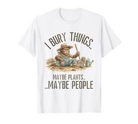 I Bury Things Maybe Plants Maybe People Funny Bigfoot Camiseta