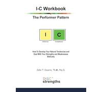 I-C Workbook: The Performer Pattern: How To Develop Your Natural Tendencies and Deal With Your Strengths and Weaknesses Biblically