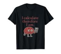 I Calculate Therefore I Am Math Nerd Humor Cerebro Gráfico Camiseta