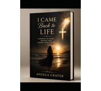 I Came Back To Life: A Journey of Faith, Healing, and Finding Myself Again
