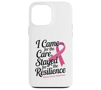 I Came for the Care Stayed for the Resilience Breast Cancer Carcasa para iPhone 13 Pro Max
