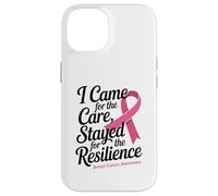 I Came for the Care Stayed for the Resilience Breast Cancer Carcasa para iPhone 14