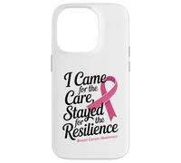 I Came for the Care Stayed for the Resilience Breast Cancer Carcasa para iPhone 14 Pro