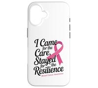 I Came for the Care Stayed for the Resilience Breast Cancer Carcasa para iPhone 16
