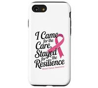 I Came for the Care Stayed for the Resilience Breast Cancer Carcasa para iPhone SE (2020) / 7 / 8