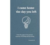I came home the day you left