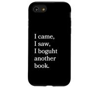 I Came I Saw I Bough Another Book a Funny Reading Carcasa para iPhone SE (2020) / 7/8